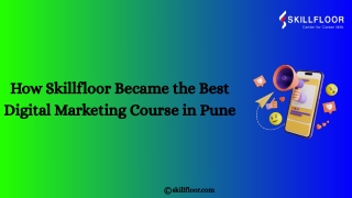 How Skillfloor Became the Best Digital Marketing Course in Pune