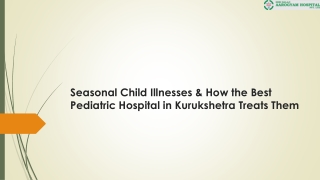 Seasonal Child Illnesses & How the Best Pediatric Hospital in Kurukshetra Treats