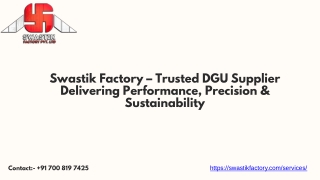 Swastik Factory – Trusted DGU Supplier Delivering Performance, Precision & Sustainability