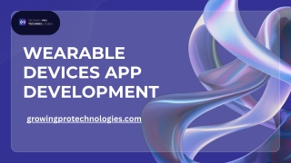 Wearable Devices App Development- Growing Pro Technologies