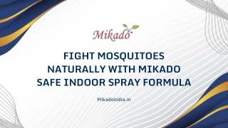 Fight Mosquitoes Naturally with Mikado Safe Indoor Spray Formula