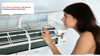 Don't Wait for a Meltdown Get Your Air Conditioning System Ready Now!