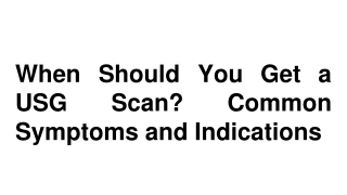 When Should You Get a USG Scan_ Common Symptoms and Indications