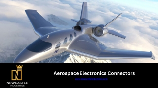 Aerospace Electronics Connectors - www.newcastleindustries.com