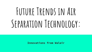 Future Trends in Air Separation Technology_ Innovations from Walair