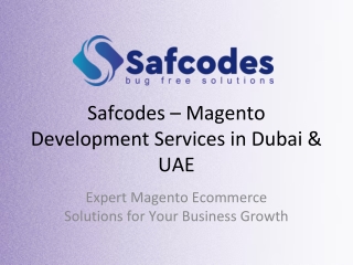Safcodes_Magento_Development_Dubai_UAE.pptx