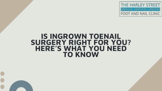 Is Ingrown Toenail Surgery Right for You Here’s What You Need to Know