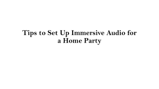 Tips to Set Up Immersive Audio for a Home Party