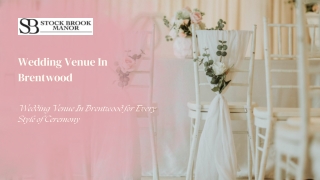 Wedding Venue In Brentwood for Every Style of Ceremony