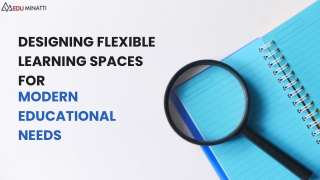 Designing Flexible Learning Spaces for Modern Educational Needs