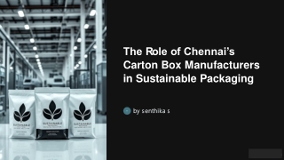 Role of Chennai's carton box manufacturers