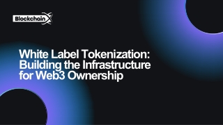 White Label Tokenization Building the Infrastructure for Web3 Ownership