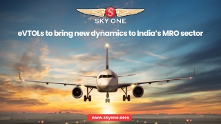 India’s MRO Faces a Shift eVTOLs Rise – Skyone Explains