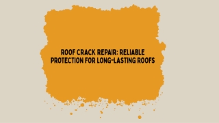 Roof Crack Repair Reliable Protection for Long-Lasting Roofs