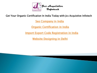 Get Your Organic Certification In India Today with Jcs Acquistive Infotech