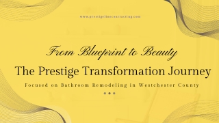 From Blueprint to Beauty: The Prestige Transformation Journey