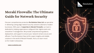 Meraki Firewalls Explained: What You Need to Know
