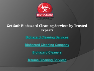 Get Safe Biohazard Cleaning Services by Trusted Experts