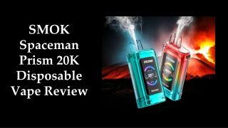 SMOK Spaceman Prism 20K Disposable Vape Review