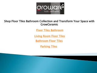 Shop Floor Tiles Bathroom Collection and Transform Your Space with GrowCeramic