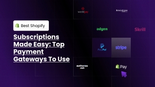 Shopify Subscriptions Made Easy: Top Payment Gateways to Use