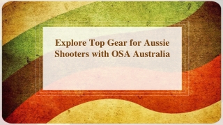 Explore Top Gear for Aussie Shooters with OSA Australia