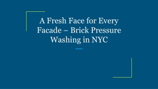 A Fresh Face for Every Facade – Brick Pressure Washing in NYC