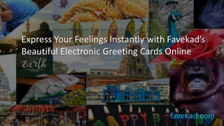 Express Your Feelings Instantly with Favekad’s Beautiful Electronic Greeting Cards Online