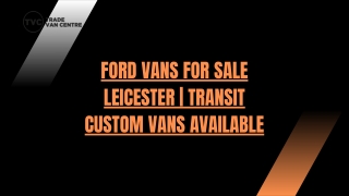 Ford Vans for Sale Leicester  Transit Custom Vans Available