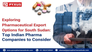 Pharmaceutical Export Options for South Sudan: Top Indian Pharma Companies