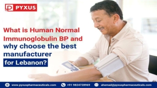 Human Normal Immunoglobulin BP, and why choose the best manufacturer for Lebanon