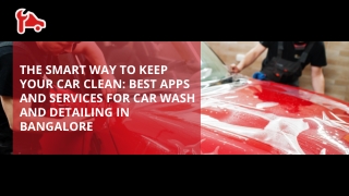 The Smart Way to Keep Your Car Clean Best Apps and Services for Car Wash and Detailing in Bangalore