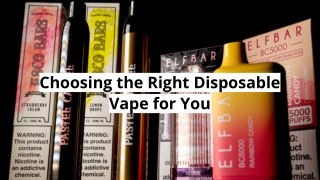 Choosing the Right Disposable Vape for You