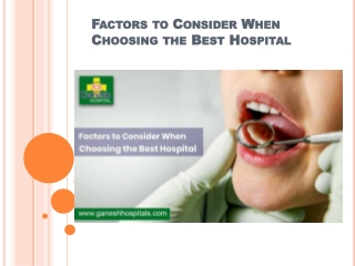 Factors to Consider When Choosing the Best Hospital