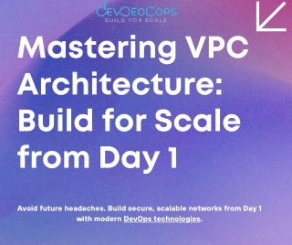 Mastering VPC Architecture Build for Scale from Day 1