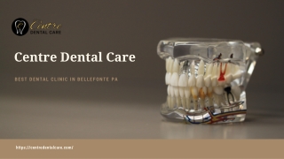 Comprehensive Dental Care Services in Bellefonte PA – Centre Dental Care
