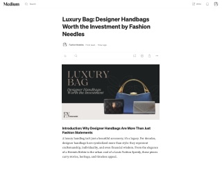 Luxury Bag_ Designer Handbags Worth the Investment by Fashion Needles _ by Fashion Needles _ Jun, 2025 _ Medium