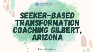 Girish Jha Guiding Transformation Through Seeker-Based Coaching in Gilbert, Arizona