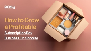 How to Grow a Profitable Subscription Box Business on Shopify
