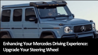 Enhancing Your Mercedes Driving Experience Upgrade Your Steering Wheel