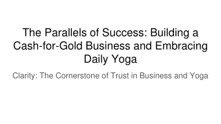 The Parallels of Success: Building a Cash-for-Gold Business and Embracing Daily