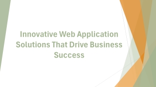 Innovative Web Application Solutions That Drive Business Success