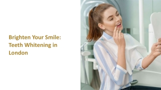 Brighten Your Smile: Teeth Whitening in London