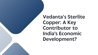 Vedanta’s Sterlite Copper A Key Contributor to India's Economic Development