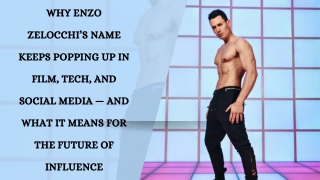 Why Enzo Zelocchi’s Name Keeps Popping Up in Film, Tech, and Social Media — And What It Means for the Future of Influenc