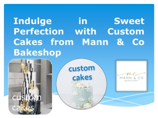Indulge in Sweet Perfection with Custom Cakes from Mann & Co Bakeshop