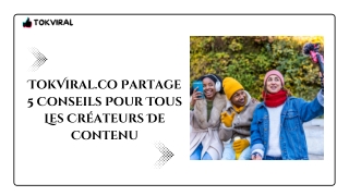 TokViral.co Partage 5 Conseils Pour Tous Les Créateurs De Contenu