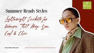 Summer-Ready Styles: Lightweight Jackets for Women That Keep You Cool & Chic