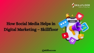 How Social Media Helps in Digital Marketing – Skillfloor