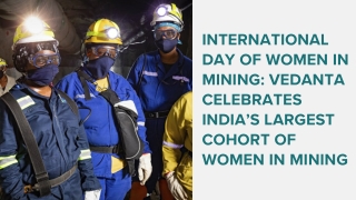 International Day of Women in Mining Vedanta celebrates India’s largest cohort of Women in Mining